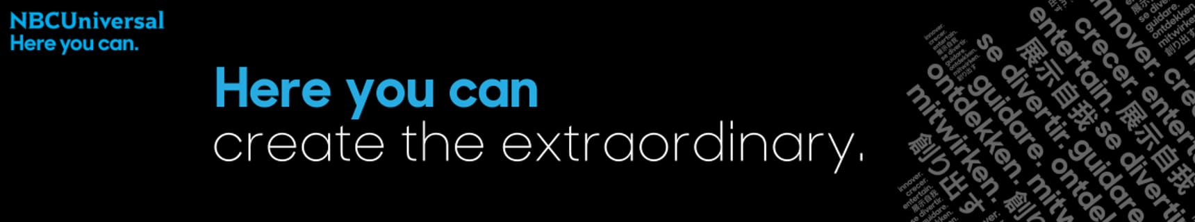 Here you can create the extraordinary. NBCUniversal.